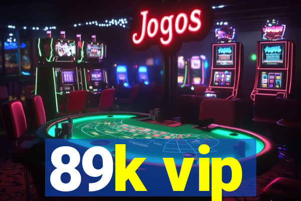 89k vip